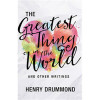 Whitaker House Greatest Thing In The World & Other Writings
