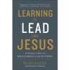Harvest House Publishers Learning to Lead Like Jesus