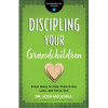 Baker Publishing Group Discipling Your Grandchildren - Feb 2020