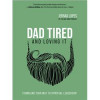 Harvest House Publishers Dad Tired & Loving It