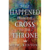 Whitaker House What Happened From the Cross to the Throne