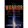 Whitaker House Warrior Within by Botta Luanne