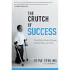 Whitaker House Crutch of Success by Stirling Steve