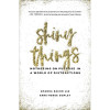 Harvest House Publishers Shiny Things by Bacon & Gumley