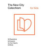 Crossway Books The New City Catechism for Kids