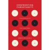 Crossway Books Confronting Christianity by McLaughlin Rebecca