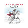 Deeper Revelation Books Jesus Coming Again by Holmes Margo