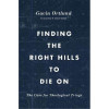 Crossway Books Finding the Right Hills to Die on - Gospel Coalition - Apr 2020
