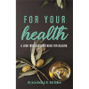 Word Alive Press for Your Health by Dueck & Deboer