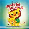 Group Publishing When I am Sad God Loves Me