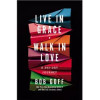 Nelson Books Live in Grace Walk in Love