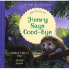 New Growth Press Henry Says Good-Bye by Welch Edward T