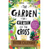 The Good Book The Garden, the Curtain & the Cross Easter Calendar - Feb 2020