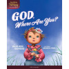 Focus on the Family God, Where Are You - Adventures with the King